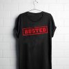 Busted funny Unisex T Shirt