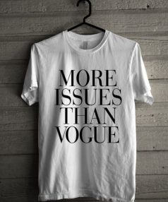 More Issues than Vogue Unisex T Shirt