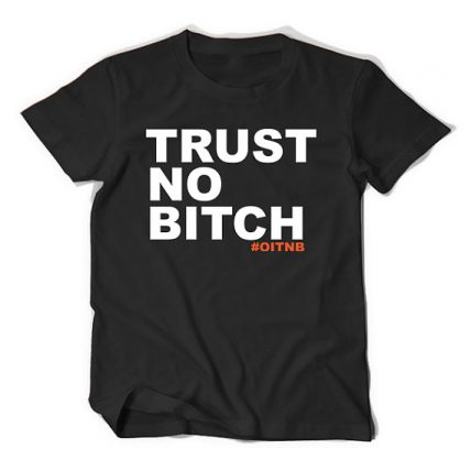 Orange is the new black trust no bitch Unisex T Shirt