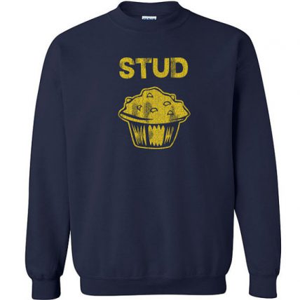 Stud cute flirt gift Unisex Sweatshirt