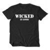 Wicked is good Maze Unisex T Shirt