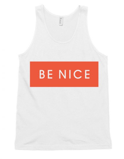 Be Nice funny quote Unisex Tank Top