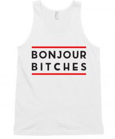 Bonjour Bitches Unisex Tank Top