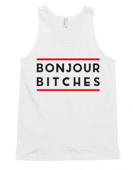 Bonjour Bitches Unisex Tank Top