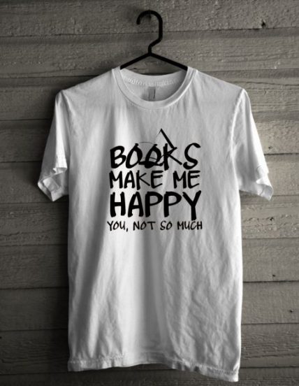 Books Make Me Happy Unisex T Shirt