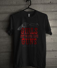 Girls Just Wanna Have Guns Unisex T Shirt