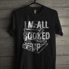 I'm All Booked Up Unisex T Shirt