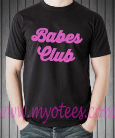 Babes Club Unisex T Shirt