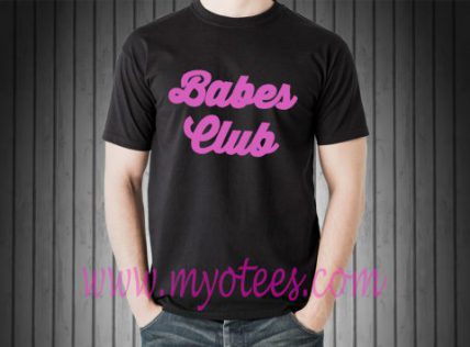 Babes Club Unisex T Shirt