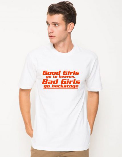 Good Girls go to heaven Backstage Unisex T Shirt