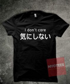 I don't Care Unisex T Shirt