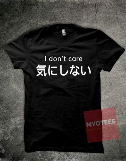 I don't Care Unisex T Shirt