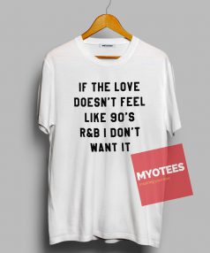 If The Love Doesn't Feel Unisex T Shirt