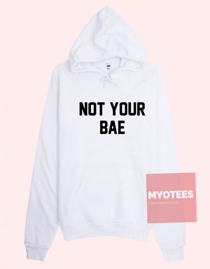 Not Your Bae Unisex Adult Hoodie