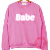 Babe Cute Unisex Sweatshirt