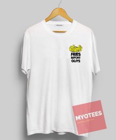 Fries Before Guys Unisex T Shirt