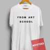 From Art School Unisex T Shirt