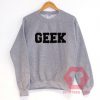 GEEK Unisex Sweatshirt