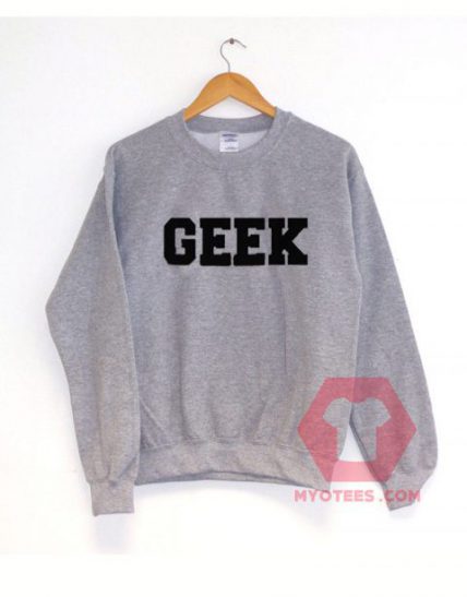 GEEK Unisex Sweatshirt