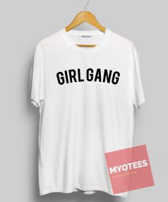 Girl Gang Unisex T Shirt