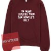 I'm More Useless Than Dan Howell's Belt Unisex Sweatshirt