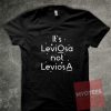 It's Leviosa Not Leviosa Unisex T Shirt