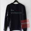 No Violence Unisex Sweatshirt