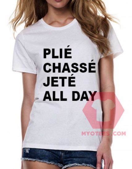 Plie Chasse Jete All Day Unisex T Shirt