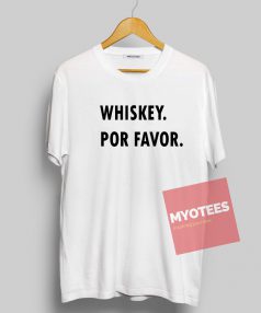 Whiskey Por Favor Unisex T Shirt