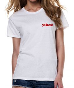 Yikes Unisex T Shirt