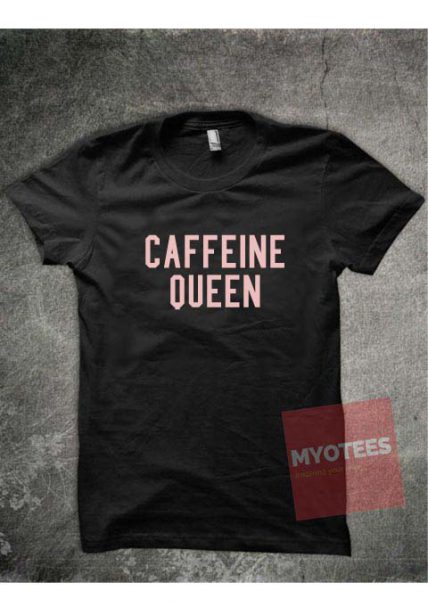 Caffeine Queen Unisex T Shirt