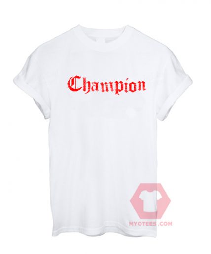 Champion Quotes Unisex T Shirt