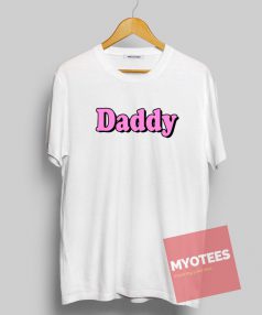 Daddy Unisex T Shirt