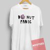 Donut Panic Unisex T Shirt