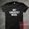 Me Sarcastic Never Unisex T Shirt