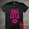 Swa La La Quotes Unisex T Shirt