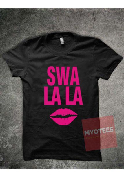 Swa La La Quotes Unisex T Shirt