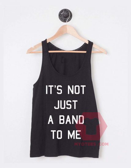 It's Not Just a Band to Me Unisex Tank Top