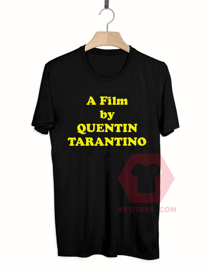 A Film by Quentin Tarantino Unisex T Shirt | MY O TEES