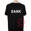 Dark Unisex T Shirt