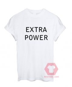 Extra Power Unisex T Shirt