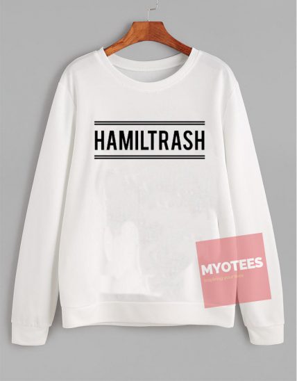 Hamiltrash Unisex Sweatshirt