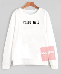 Raise Hell Unisex Sweatshirt