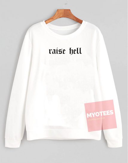 Raise Hell Unisex Sweatshirt