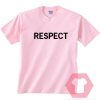 Respect Unisex T Shirt