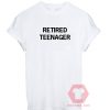 Retired Teenager Unisex T Shirt