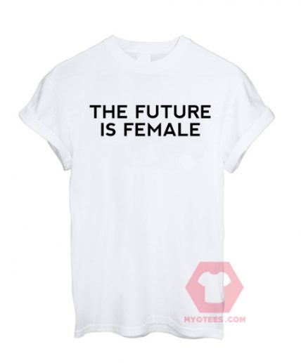 The Future is Female Unisex T Shirt