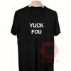 Yuck Fou Unisex T Shirt