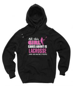 All this Girl Cares About is Lacrosse Unisex Adult Hoodie