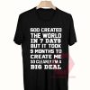 God Created the World in 7 Days Unisex T Shirt